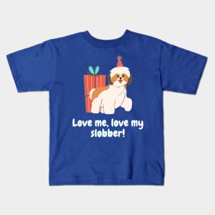 Love me, love my slobber! Kids T-Shirt